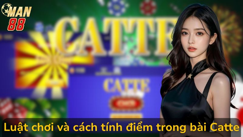 Cách Tính Điểm Và Mẹo Chơi Bài Catte Hay Ít Ai Biết Tại Man 88